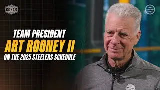 Steelers President Art Rooney II on the 2025 Schedule | Pittsburgh Steelers