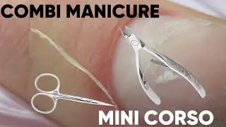 COMBI MANICURE MINI CORSO | Taglio con le forbici e tronchesi  + semipermanente