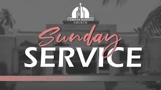 SUNDAY  MORNING SERVICE | CAMPUS BAPTIST CHURCH 21 DECEMBER 2025 | 10AM | @sibbc @sundayservice
