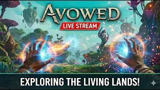 Avowed Gameplay! Exploring The Living Lands (High Settings PC)