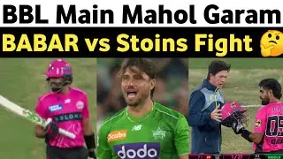 Babar vs Stoins Fight in BBL Match 🤔 Why Stoins Was So Angry | Siddle's Ball Hit Babar's Helmet ⛑️