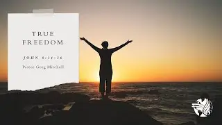 True Freedom-pastor Greg Mitchell 4th july Sermon