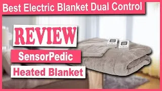 SensorPedic Electric Blanket with SensorSafe Review - Best Electric Blanket King Size Dual Control