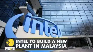 Intel to build a new plant in Malaysia amid global chip shortage | Production to begin in 2024