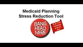 Medicaid Planning Stress Reduction Tool