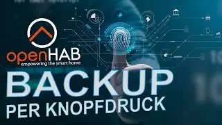 openHAB 3 BACKUP in der Weboberfläche?! | OH3 Tipps & Tricks | WebUI exec Binding