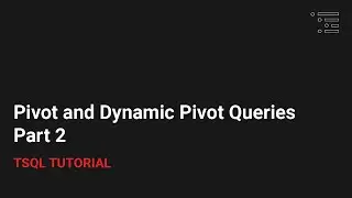 Using Pivot in TSQL | Pt. 2