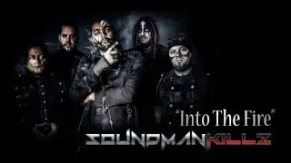 SOUNDMANKILLZ - Into The Fire (Stream)