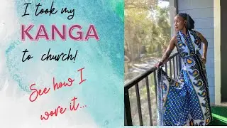 How I took my kanga to church...