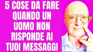5 COSE DA FARE QUANDO UN UOMO NON RISPONDE AI TUOI MESSAGGI