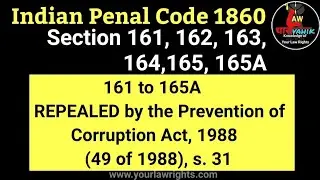 Section 161 to 165A in IPC | Explained & Repealed by the Prevention of Corruption Act, 1988