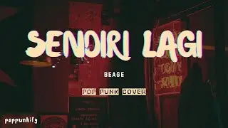 Beage - Sendiri Lagi | Pop Punk Cover (Lyric Video)