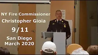 NY Fire Commissioner Christopher Gioia speaks at San Diego 9/11 Truth Event 3/6/2020