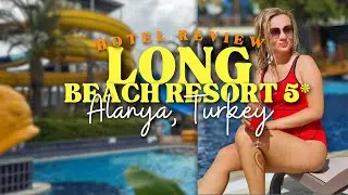 Обзор Long Beach Resort 5 | Лучший семейный отель в Алании, Турция (2025)