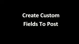Wordpress Custom Fields To Post