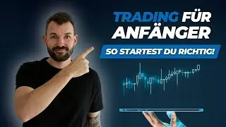 Trading f&uuml;r Anf&auml;nger: so startest Du richtig!