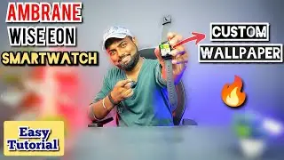 How To Set Custom Wallpaper In Ambrane Wise Eon Smartwatch? | Easy Tutorial😍| Best Smartwatch 💯