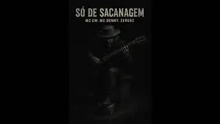 S&Oacute; DE SACANAGEM - MC GW, MC DENNY, DJZERO62 - FUNK GOIANO