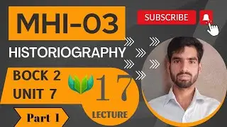 L17 | MHI 03 | Block 2 | Unit 7| Early Indian Traditional Historiogrphy | Part 1| Educate with Malik