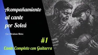 Curso Acompañamiento al Cante por Solea Fácil - #1 Con guitarra