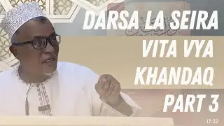 DARSA LA SEIRA | VITA VYA KHANDAQ PART 3