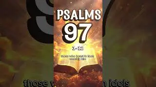 Psalm 97: The Lord Reigns in Glory and Justice
