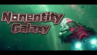 From Corporate Drone to Space Warlord: Nonentity Galaxy Launches