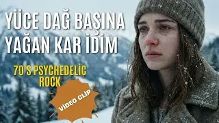 Yüce Dağ Başına Yağan Kar İdim | Psychedelic Anatolian Rock | Music Video New Version