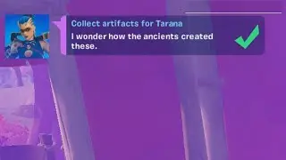 Find Tarana & Collect Artifacts For Tarana
