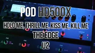 Hold Me, Thrill Me, Kiss Me, Kill Me |U2 |The Edge| POD HD500X| Line 6|