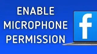 How To Enable Microphone Permission On Facebook App On PC (New Update)