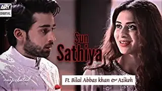Sun Sathiya Ft. BILAL ABBAS & AZIKEH | Balaa | Taimoor & Saba vm