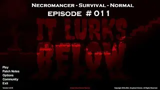 Lets Play 'It Lurks Below!'      Lophie the Necromancer    Episode #11
