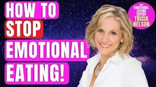 215-How to Heal Emotional Eating with Tricia Nelson, Emotional Eating Expert
