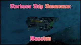 Starbase Ship Showcase: Manatee