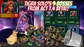TIGRA SOLO'S 9 BOSSES FROM ACT 7.4 BETA!! BOSS HUNTING!!