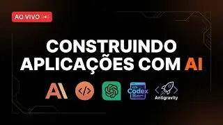 Dia 35 - Construindo aplica&ccedil;&otilde;es com IA (Claude Code, Antigravitty, Codex, LangGraph)