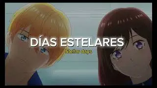 Taiyou yori mo Mabushii Hoshi OP Full Sub Español | Stellar Days by Motohiro Hata AMV』
