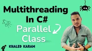 07 - Multithreading In C# | Parallel Class
