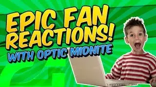 EPIC/Hilarious Fan Freakouts - OpTic MiDNiTE