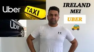 IRELAND MEI UBER TAXI CHALANE KI KYA REQUIREMENT HAI | UBER IN IRELAND @IndianPaddy #hindivlog