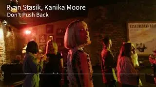 Ryan Stasik, Kanika Moore - Don't Push Back