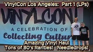 VinylCon Los Angeles 2025 Vinyl Haul PART 1