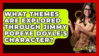What Themes Are Explored Through Jimmy Popeye Doyle's Character? - The Crime Reel
