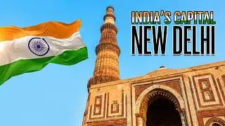 Exploring New Delhi: India&rsquo;s Capital City | National Facts |