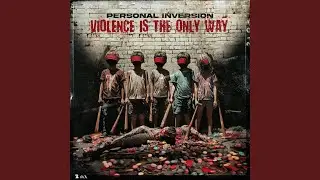 Violence Is The Only Way