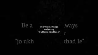 Be a women..........#viralvideo #shorts #statusvideo #quotes #women #love #sad #ytshorts #attitude