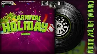 Carnival Holiday Riddim Mix! | Echo Chamber [ Soca ]