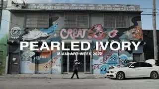 Pearled Ivory: Miami Art Week Recap 2022