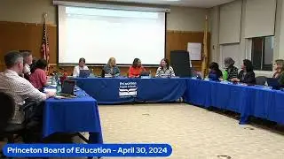 Princeton BOE Budget Hearing/Board Meeting - April 30, 2024